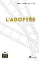 Couverture du livre « L'adoptée » de Fabienne Le Houerou aux éditions L'harmattan