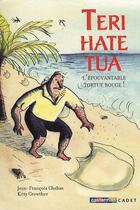 Couverture du livre « Teri hate tua ; l'épouvantable tortue rouge ! » de Kitty Crowther et Jean-Francois Chabas aux éditions Casterman