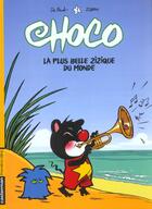 Couverture du livre « Choco t3 - la plus belle zizique du monde » de Brab (De)/Zidrou aux éditions Casterman