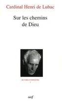 Couverture du livre « Sur les chemins de Dieu ; oeuvres complètes Tome 1 » de Henri De Lubac aux éditions Cerf