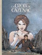 Couverture du livre « La croix de Cazenac : Intégrale vol.2 : Tomes 4 à 6 : cycle du loup » de Pierre Boisserie et Eric Stalner aux éditions Dargaud