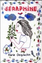 Couverture du livre « Seraphine - (poche) » de Marie Desplechin aux éditions Ecole Des Loisirs