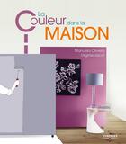 Couverture du livre « La couleur dans la maison » de Virginie Jacot et Manuela Oliveira aux éditions Eyrolles