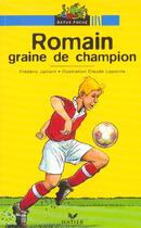 Couverture du livre « Romain Graine De Champion » de Claude Lapointe et Frederic Jaillant aux éditions Hatier