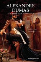 Couverture du livre « Les romans de la renaissance ; Ascanio ; les deux Diane ; l'horoscope » de Alexandre Dumas aux éditions Bouquins