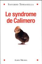 Couverture du livre « Le syndrome de Calimero » de Saverio Tomasella aux éditions Albin Michel