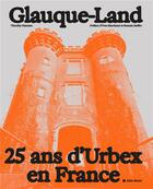 Couverture du livre « Glauque-Land : 25 ans d'urbex en France » de Timothy Hannem aux éditions Albin Michel