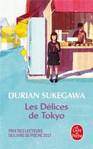 Couverture du livre « Les délices de Tokyo » de Durian Sukegawa aux éditions Le Livre De Poche