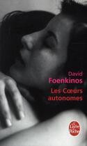 Couverture du livre « Les coeurs autonomes » de David Foenkinos aux éditions Le Livre De Poche