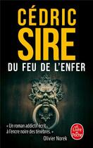 Couverture du livre « Du feu de l'enfer » de Cedric Sire aux éditions Le Livre De Poche