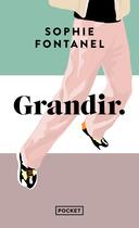 Couverture du livre « Grandir » de Sophie Fontanel aux éditions Pocket