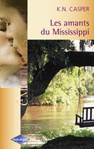 Couverture du livre « Les Amants Du Mississippi » de K.N. Casper aux éditions Harlequin