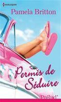 Couverture du livre « Permis de séduire » de Pamela Britton aux éditions Harlequin