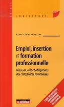 Couverture du livre « Emploi, insertion et formation professionnelle » de Pierre Courbebaisse aux éditions Le Moniteur