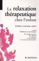 Couverture du livre « Relaxation thérapeutique enfant (3e édition) » de Berges-Bounes-M+Bonn aux éditions Elsevier-masson