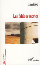 Couverture du livre « Les falaises mortes » de Serge Paoli aux éditions Editions L'harmattan