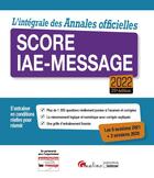 Couverture du livre « L'intégrale des annales officielles : Score IAE Message (édition 2022) » de  aux éditions Gualino