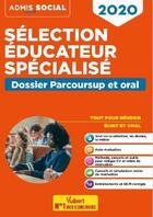 Couverture du livre « Sélection éducateur spécialisé ; dossier parcoursup et oral (édition 2020) » de Marion Gauthier aux éditions Vuibert