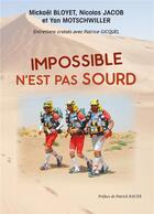 Couverture du livre « Impossible n'est pas sourd ; entretiens croisés avec Patrice Gicquel » de Mickael Bloyet et Jacob Nicolas et Yan Motschwiller aux éditions Books On Demand