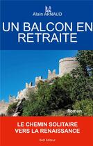 Couverture du livre « Un balcon en retraite » de Alain Arnaud aux éditions Books On Demand