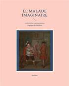 Couverture du livre « Le Malade imaginaire : La dernière représentation tragique de Molière » de Moliere aux éditions Books On Demand