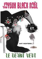 Couverture du livre « Joyeux Black Noël et le Géant Vert » de Nightbird Amy aux éditions Books On Demand