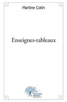 Couverture du livre « Enseignes tableaux - 2010 » de Martine Cotin aux éditions Edilivre