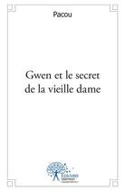 Couverture du livre « Gwen et le secret de la vieille dame » de Pacou Pacou aux éditions Edilivre