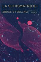 Couverture du livre « La schismatrice + » de Bruce Sterling aux éditions Mnemos
