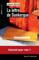 Couverture du livre « La lettre de Dunkerque » de Ludovic Bertin aux éditions Ravet-anceau