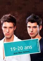 Couverture du livre « 19-20 ans (érotique gay) » de Jean-Marc Brieres aux éditions Textes Gais