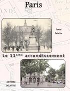 Couverture du livre « Paris ; le 11e arrondissement » de Daniel Delattre aux éditions Delattre