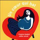 Couverture du livre « Un coeur qui bat » de Joelle Jolivet et Virginie Aladjidi aux éditions Thierry Magnier