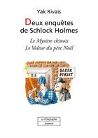 Couverture du livre « Deux enquêtes de Schlock Holmes » de Rivais Yak aux éditions Le Polygraphe