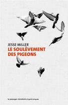 Couverture du livre « Le soulevement des pigeons » de Jesse Miller aux éditions Le Passager Clandestin