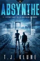 Couverture du livre « Absynthe t.1 ; c'était nuit en le solitaire octobre » de Tj Klune aux éditions Reines-beaux