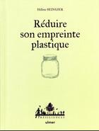 Couverture du livre « Réduire son empreinte plastique » de Helene Seingier aux éditions Eugen Ulmer