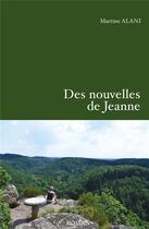 Couverture du livre « Des nouvelles de Jeanne » de Martine Alani aux éditions Iggybook