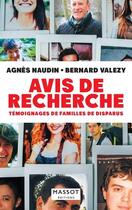 Couverture du livre « Avis de recherche ; témoignages de familles de disparus » de Agnes Naudin et Bernard Valezy aux éditions Massot Editions