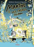 Couverture du livre « Marthe et les frères Frimm » de Gregory Elbaz et Gael Bordet aux éditions Milan