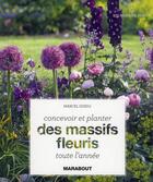 Couverture du livre « Concevoir et planter des massifs fleuris toute l'année » de M Guedj aux éditions Marabout