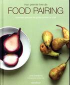 Couverture du livre « Mon premier livre de food pairing » de Granebring Linda aux éditions Marabout