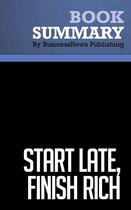 Couverture du livre « Summary: Start Late, Finish Rich : Review and Analysis of Bach's Book » de Businessnews Publish aux éditions Business Book Summaries