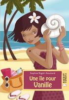 Couverture du livre « Une île pour Vanille » de Sophie Rigal-Goulard aux éditions Rageot