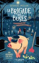 Couverture du livre « La Brigade des buses Tome 2 : L'Emmerdeuse professionnelle » de Ludovic Melon aux éditions Calmann-levy