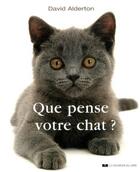 Couverture du livre « Que pense votre chat ? » de David Alderton aux éditions Courrier Du Livre