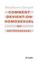 Couverture du livre « Comment devient-on homosexuel ou hétérosexuel ? » de Stephane Clerget aux éditions Lattes