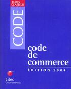 Couverture du livre « Code de commerce 2004 » de Marie-Jeanne Campana aux éditions Lexisnexis