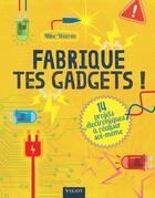 Couverture du livre « La fabrique de gadgets » de Mike Warren aux éditions Vigot