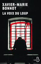 Couverture du livre « La voix du loup » de Xavier-Marie Bonnot aux éditions Belfond